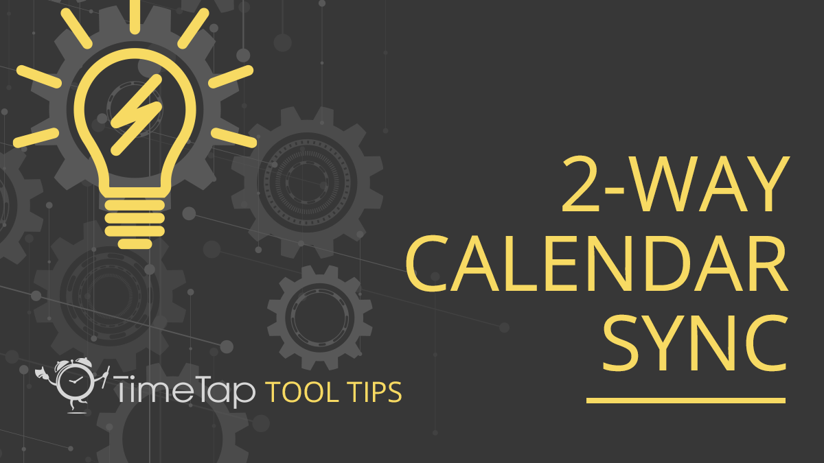 TimeTap Tool Tip: 2-Way Calendar Sync