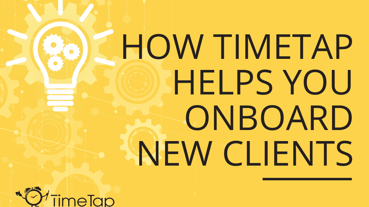 How TimeTap Helps You Onboard New Clients 